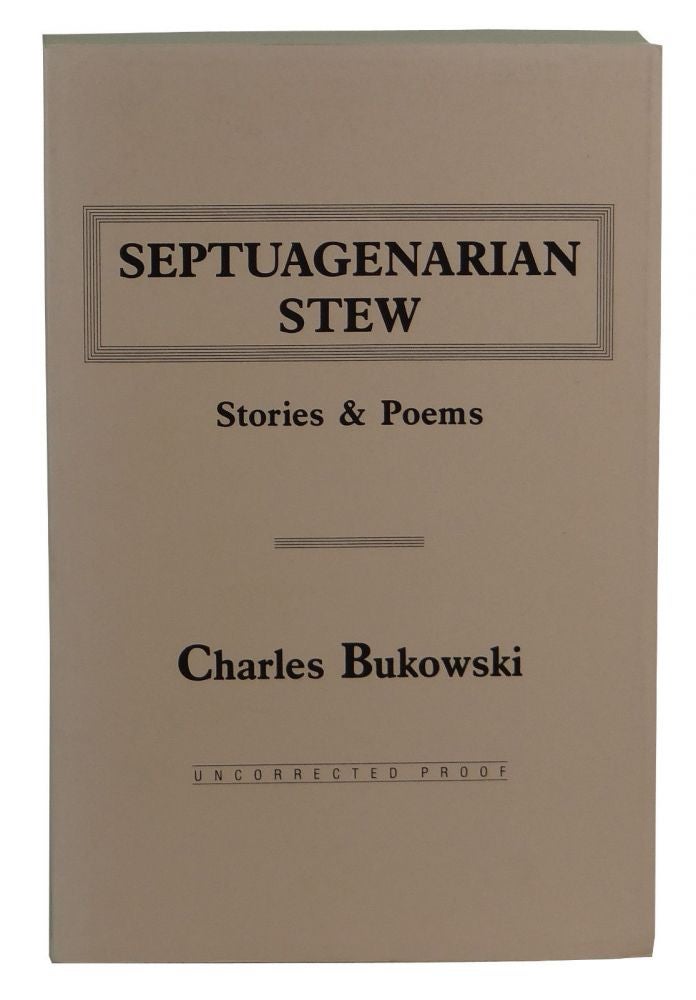 Item #140831077 Septuagenarian Stew: Stories and Poems. Charles Bukowski.