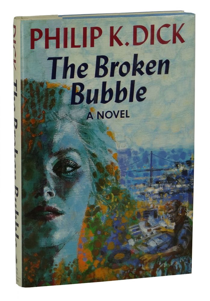 Item #140901013 The Broken Bubble. Philip K. Dick.
