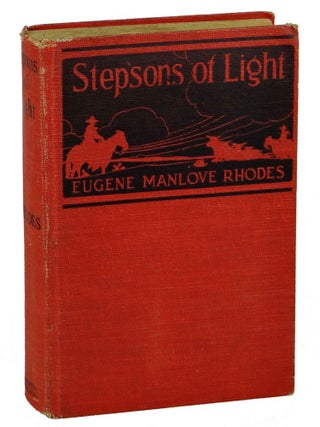 Item #140904057 Stepsons of Light. Eugene Manlove Rhodes