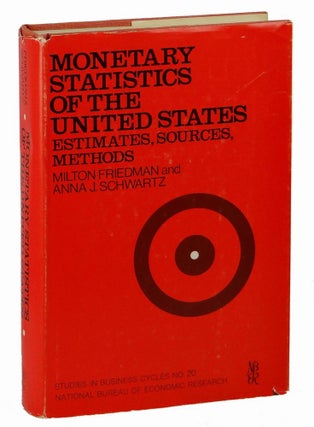 Item #140905157 Monetary Statistics of the United States: Estimates, Sources, Methods. Milton...