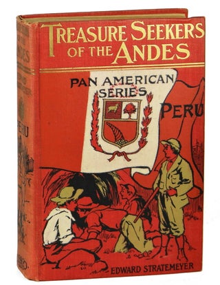 Item #140919015 Treasure Seekers of the Andes; or American Boys in Peru. Edward Stratemeyer