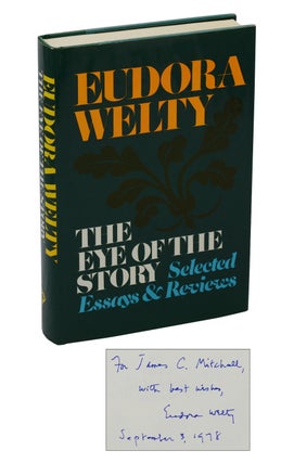 Item #140937057 The Eye of the Story: Selected Essays & Reviews. Eudora Welty
