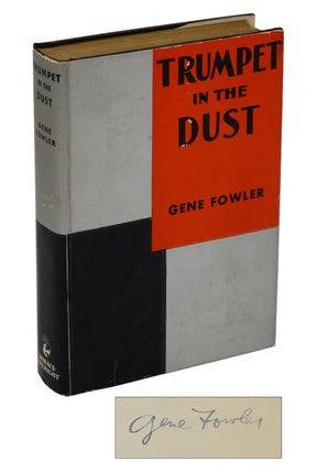 Item #140937101 Trumpet in the Dust. Gene Fowler