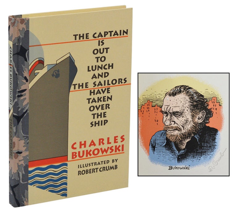 Item #140937119 The Captain Is Out to Lunch and the Sailors Have Taken Over the Ship. Charles Bukowski, Robert Crumb.
