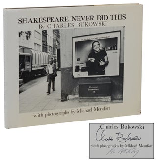 Item #140937319 Shakespeare Never Did This. Charles Bukowski, Michael Montfort, Photographs
