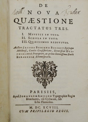 De Nova Quaestione: Tractatus Tres. I. Mystici in tuto. II. Schola in tuto. III. Quietismus redivivus