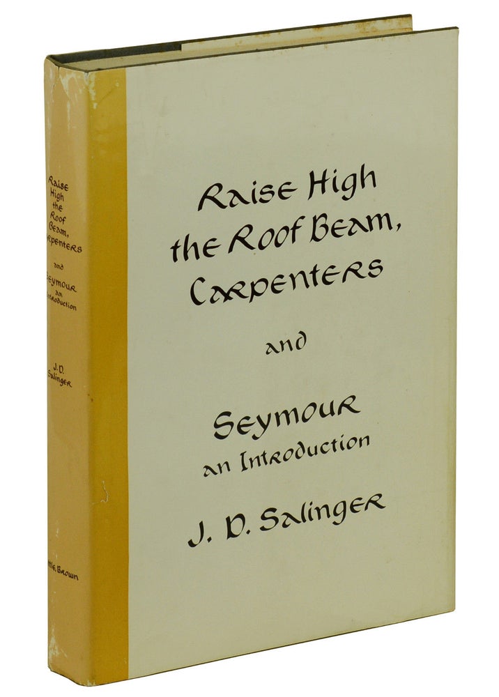 Item #140937586 Raise High the Roof Beam, Carpenters & Seymour: An Introduction. J. D. Salinger.
