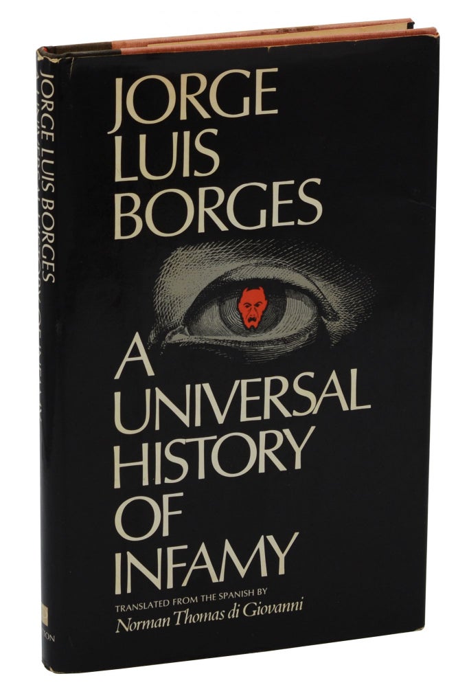 Item #140937606 A Universal History of Infamy. Jorge Luis Borges, Norman Thomas di Giovanni, Translation.