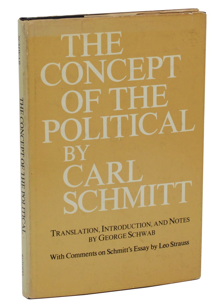 Item #140937732 The Concept of the Political. Carl Schmitt, George Schwab, Leo Strauss, Translation, Introduction.