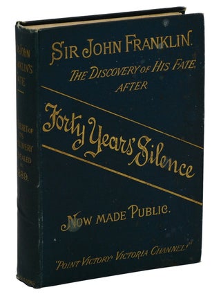 Item #140937986 Sir John Franklin. The True Secret of the Discovery of his Fate. A "Revelation."...