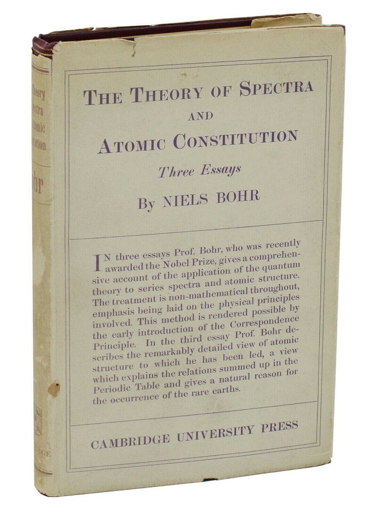 Item #140938155 The Theory of Spectra and Atomic Constitution: Three Essays. Niels Bohr.