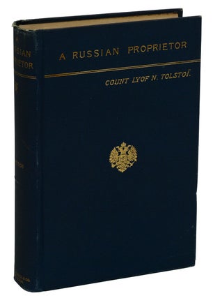 Item #140938188 A Russian Proprietor. Leo Tolstoy, Nathan Haskell Dole