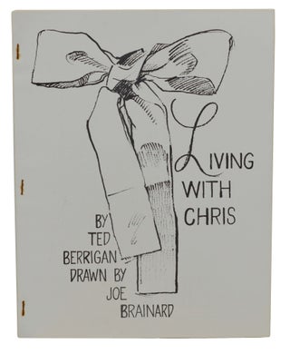 Item #140938277 Living with Chris. Ted Berrigan, Joe Brainard, Illustrations