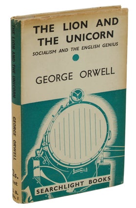Item #140938363 The Lion and the Unicorn: Socialism and the English Genius. George Orwell