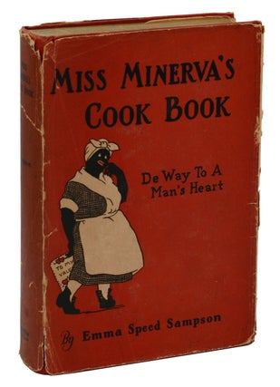 Item #140938484 Miss Minerva's Cook Book: De Way to a Man's Heart. Emma Speed Sampson, Helen...
