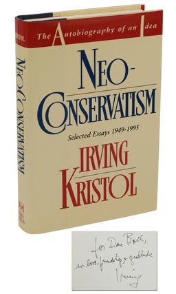 Item #140938784 Neo-Conservatism: The Autobiography of an Idea, Selected Essays 1949-1995. Irving...
