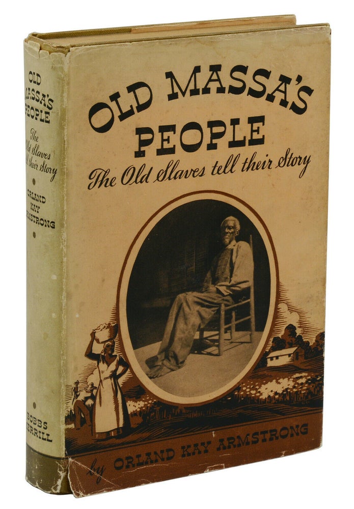 Item #140939005 Old Massa's People: The Old Slaves Tell their Story. Orland Kay Armstrong.