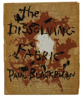 Item #140939018 The Dissolving Fabric. Paul Blackburn, Arthur Okamura, Artist