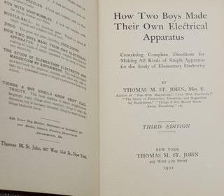 How Two Boys Made Their Own Electrical Apparatus: Containing Complete Directions for Making All Kinds of Simple Apparatus for the Study of Elementary Electricity