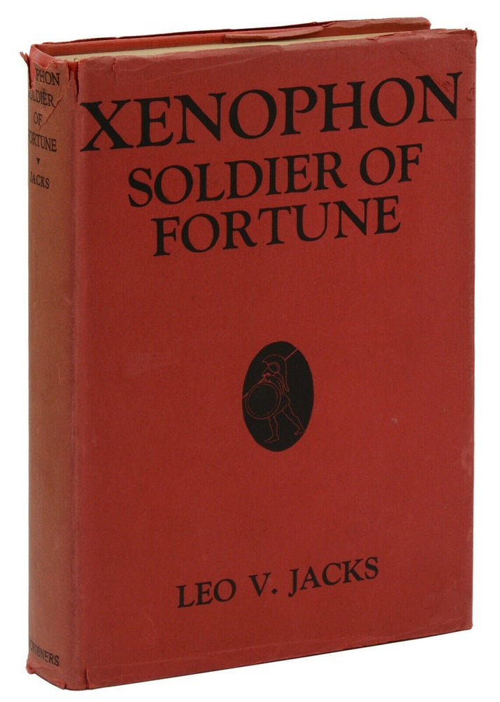 Item #140939218 Xenophon: Soldier of Fortune. Leo V. Jacks.