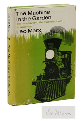 Item #140939361 The Machine in the Garden: Technology and the Pastoral Ideal in America. Leo Marx