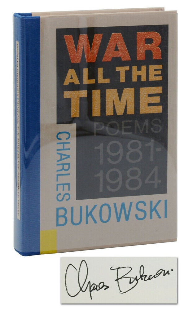 Item #140939393 War All the Time: Poems 1981-1984. Charles Bukowski.