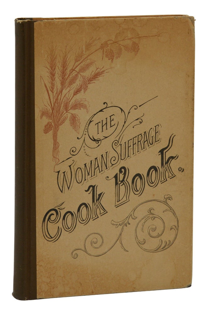 Item #140939719 The Woman Suffrage Cook Book. Hattie A. Burr.
