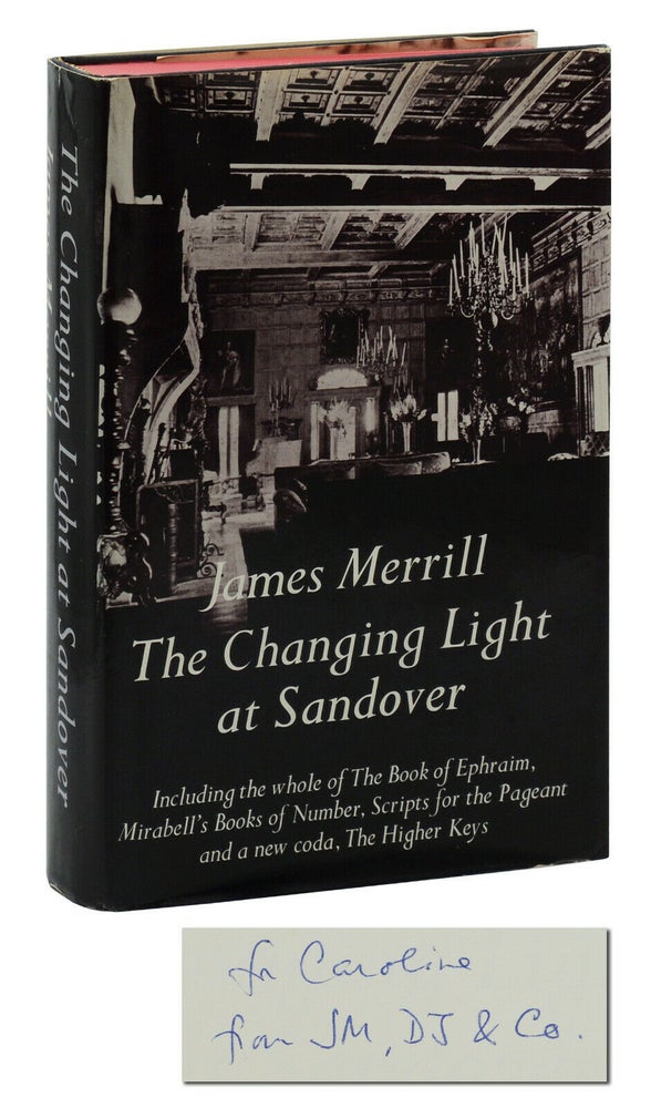 Item #140939744 The Changing Light at Sandover: Including the whole of The Book of Ephraim, Mirabell's Books of Number, Scripts for the Pageant and a new coda, The Higher Keys. James Merrill.