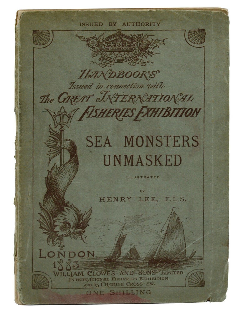 Sea Monsters Unmasked: Handbook Issued in Connection with the Great  International Fisheries Exhibition, Henry Lee