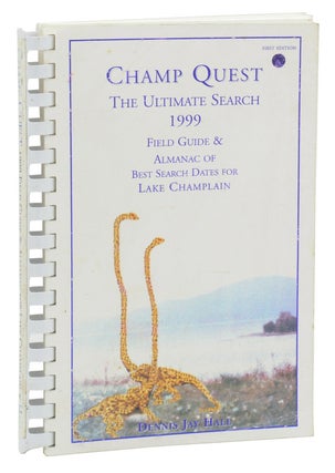Item #140939780 Champ Quest, The Ultimate Search: 1999 Field Guide & Almanac for Lake Champlain....