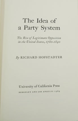 The Idea of a Party System: The Rise of Legitimate Opposition in the United States, 1780-1840