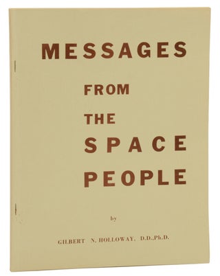Item #140939922 Messages from the Space People. Gilbert N. Holloway