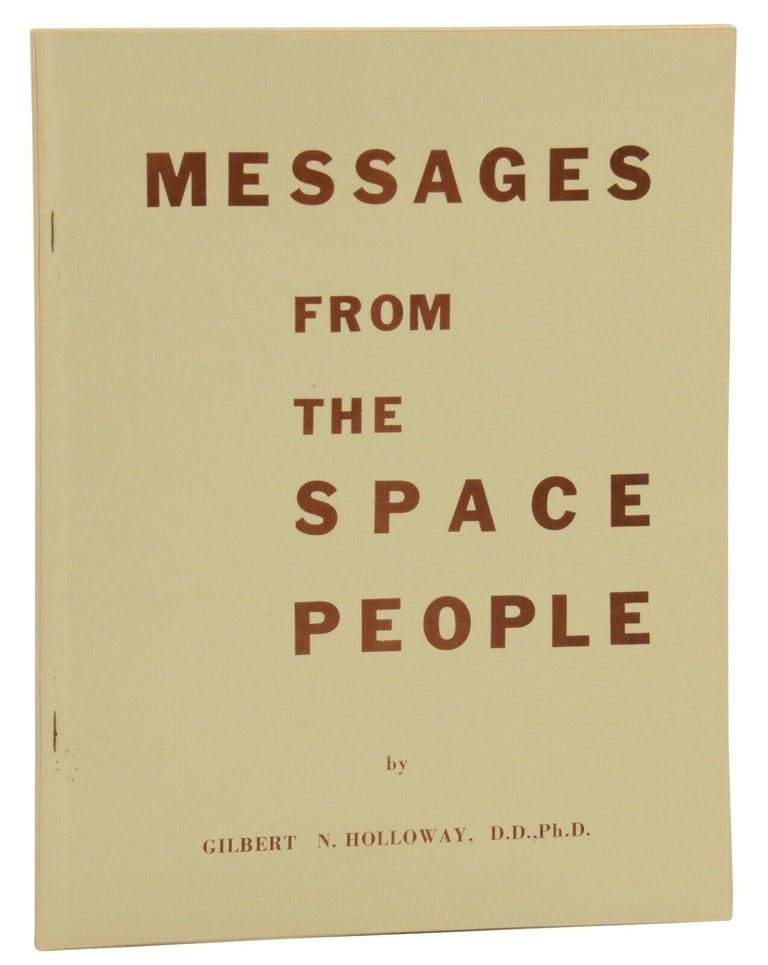 Item #140939922 Messages from the Space People. Gilbert N. Holloway.