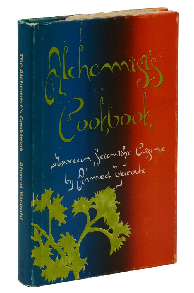 Item #140939966 Alchemist's Cookbook: Moroccan Scientific Cuisine. Ahmed Yacoubi, Michael Cotten, Prairie Prince, Sherry Needham, Illustrations.