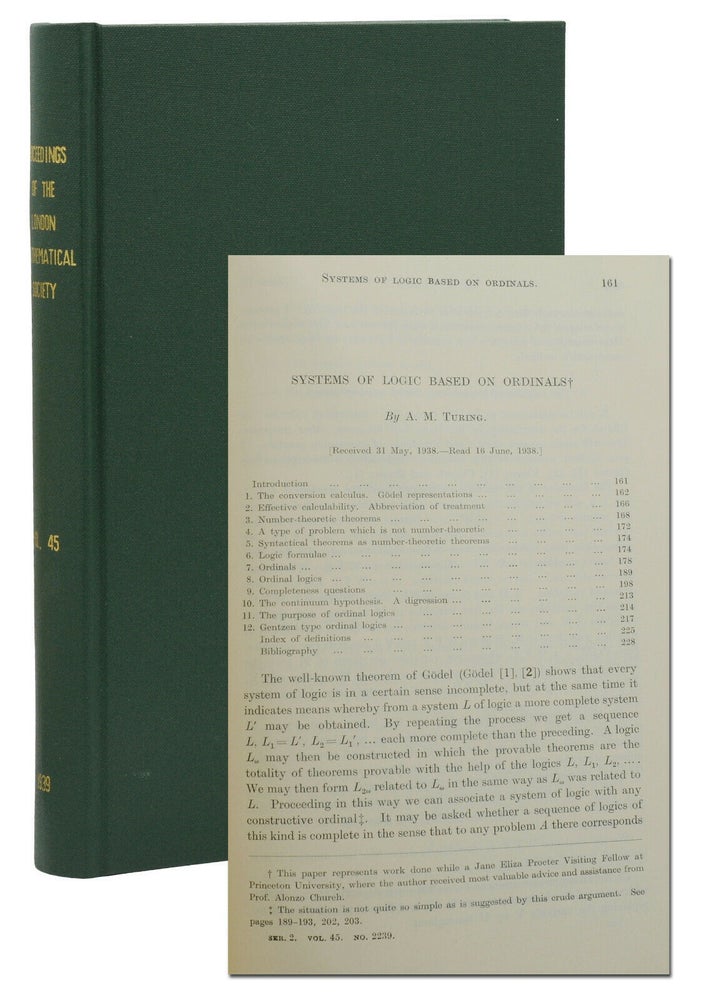 Item #140940040 Systems of Logic based on Ordinals [In] Proceedings of the London Mathematical Society Second Series. Volume 45. A. M. Turing, Alan.
