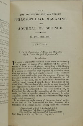 On the Constitution of Atoms and Molecules [In] The London, Edinburgh, and Dublin Philosophical Magazine and Journal of Science. Vol. 26, Nos. 151, 153 and 155