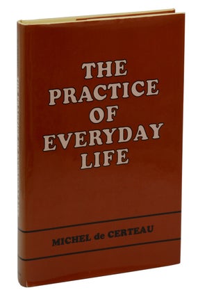 Item #140940070 The Practice of Everyday Life. Michel de Certeau, Steven F. Rendall