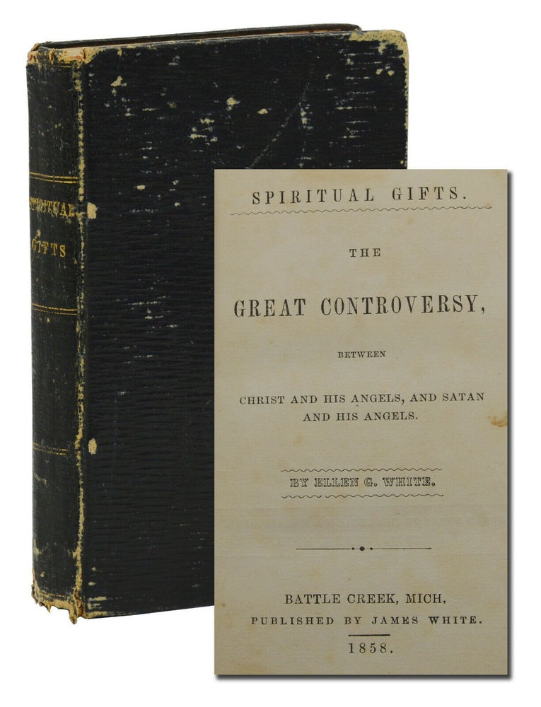 Item #140940167 Spiritual Gifts. The Great Controversy, Between Christ and His Angels, and Satan and His Angels. Ellen G. White.