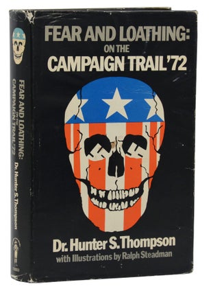 Item #140940198 Fear and Loathing on the Campaign Trail '72. Hunter S. Thompson, Ralph Steadman