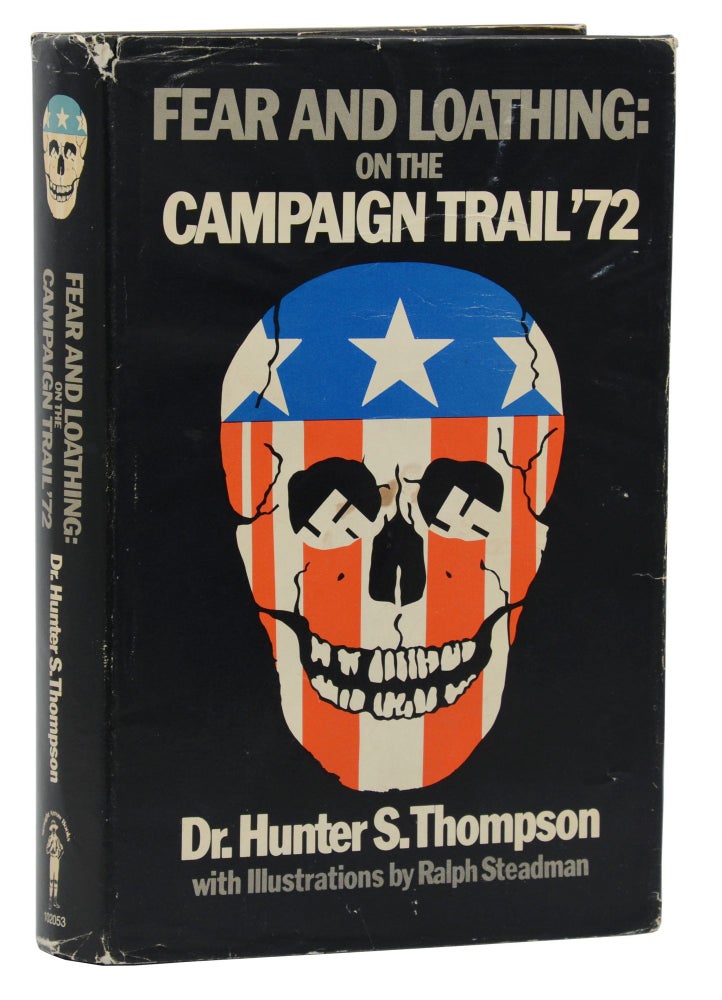Item #140940198 Fear and Loathing on the Campaign Trail '72. Hunter S. Thompson, Ralph Steadman.