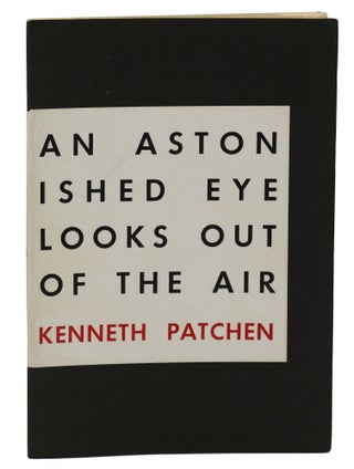 Item #140940273 An Astonished Eye Looks Out of the Air. Kenneth Patchen, Kemper Nomland Jr, Book...