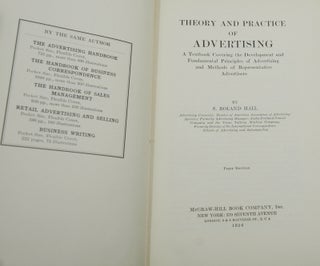 Theory and Practice of Advertising: A Textbook Covering the Development and Fundamental Principles of Advertising and Methods of Representative Advertisers