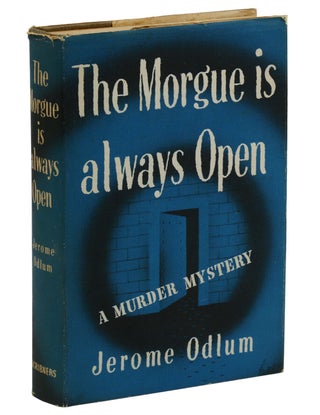 Item #140940481 The Morgue is Always Open. Jerome Odlum