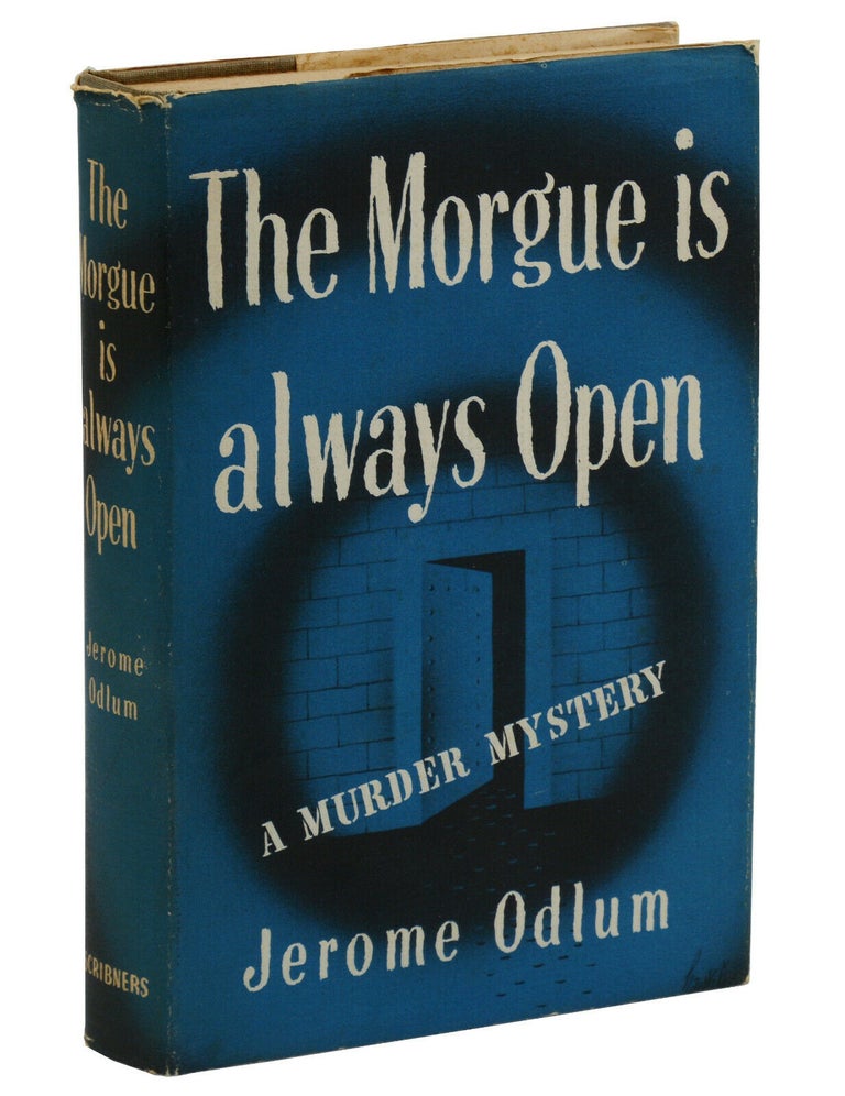 Item #140940481 The Morgue is Always Open. Jerome Odlum.