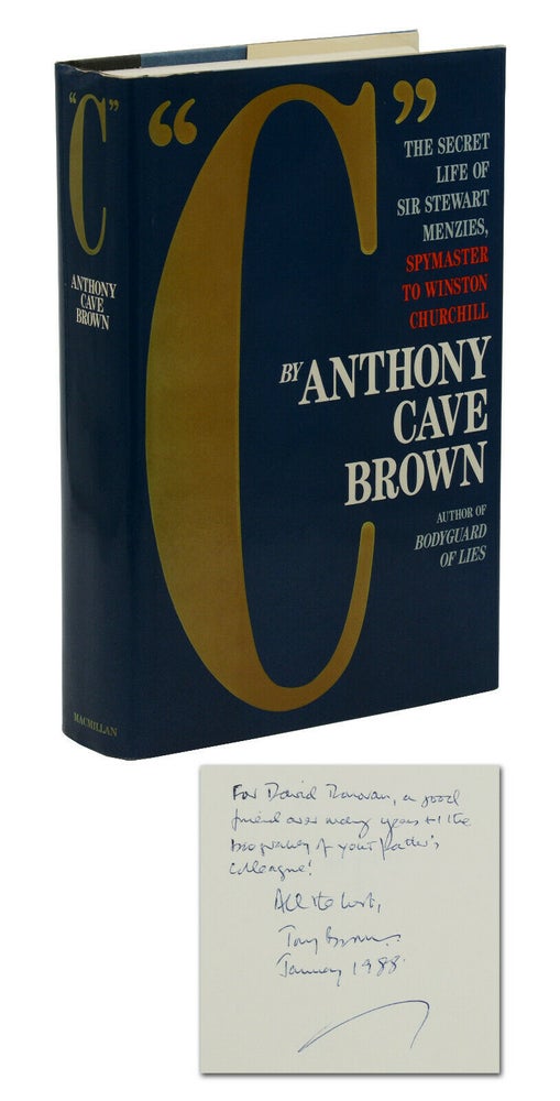 Item #140940618 "C": The Secret Life of Sir Stewart Menzies, Spymaster to Winston Churchill. Anthony Cave Brown.