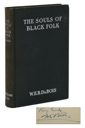 Item #140940657 The Souls of Black Folk: Essays and Sketches. W. E. B. Du Bois