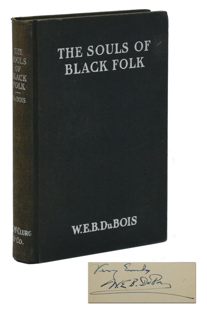 Item #140940657 The Souls of Black Folk: Essays and Sketches. W. E. B. Du Bois.