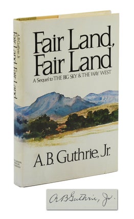 Item #140940741 Fair Land, Fair Land. A. B. Guthrie