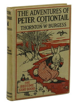 Item #140940812 The Adventures of Peter Cottontail. Thornton W. Burgess, Harrison Cady