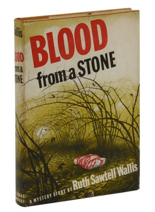 Item #140940933 Blood from a Stone. Ruth Sawtell Wallis